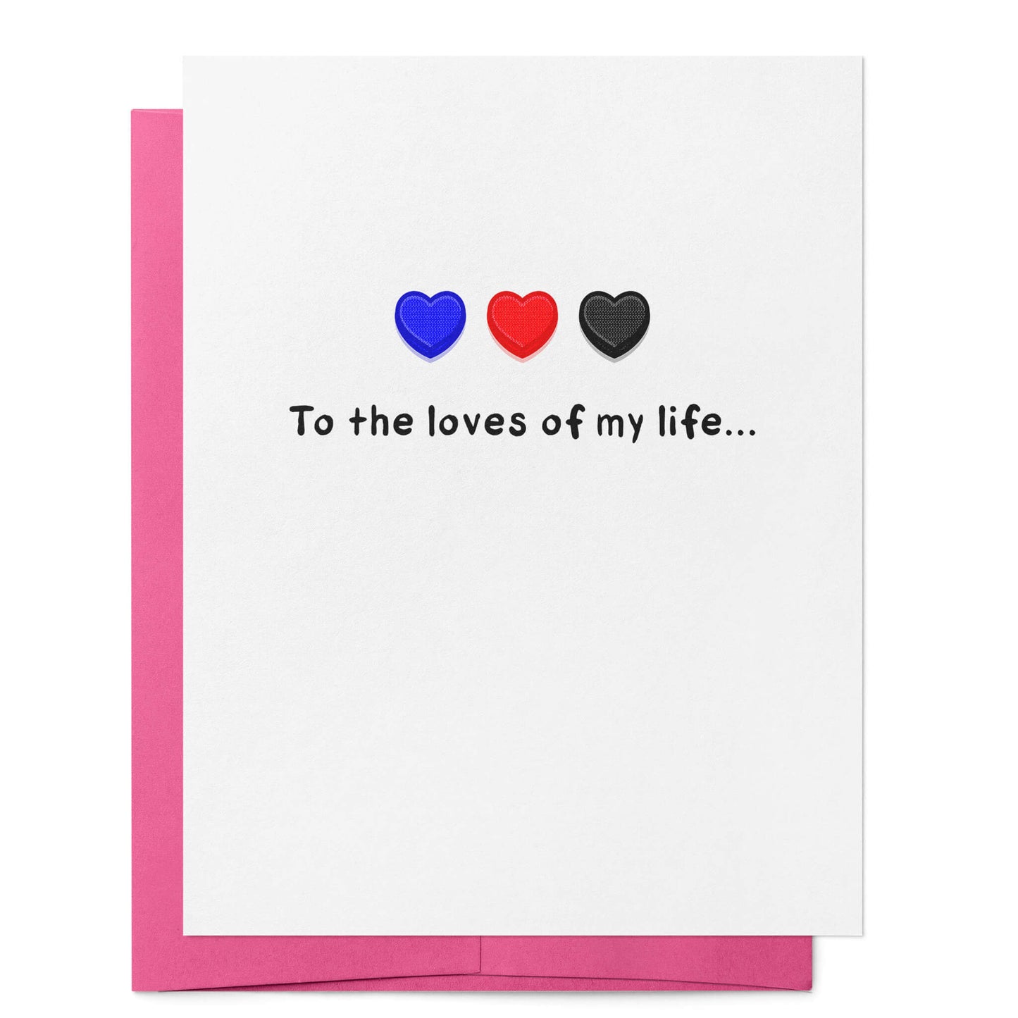 To the Loves of My Life Card