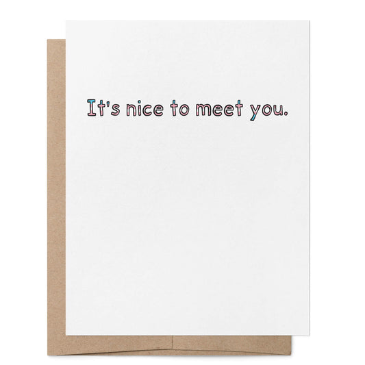 Trans It's Nice to Meet You Card