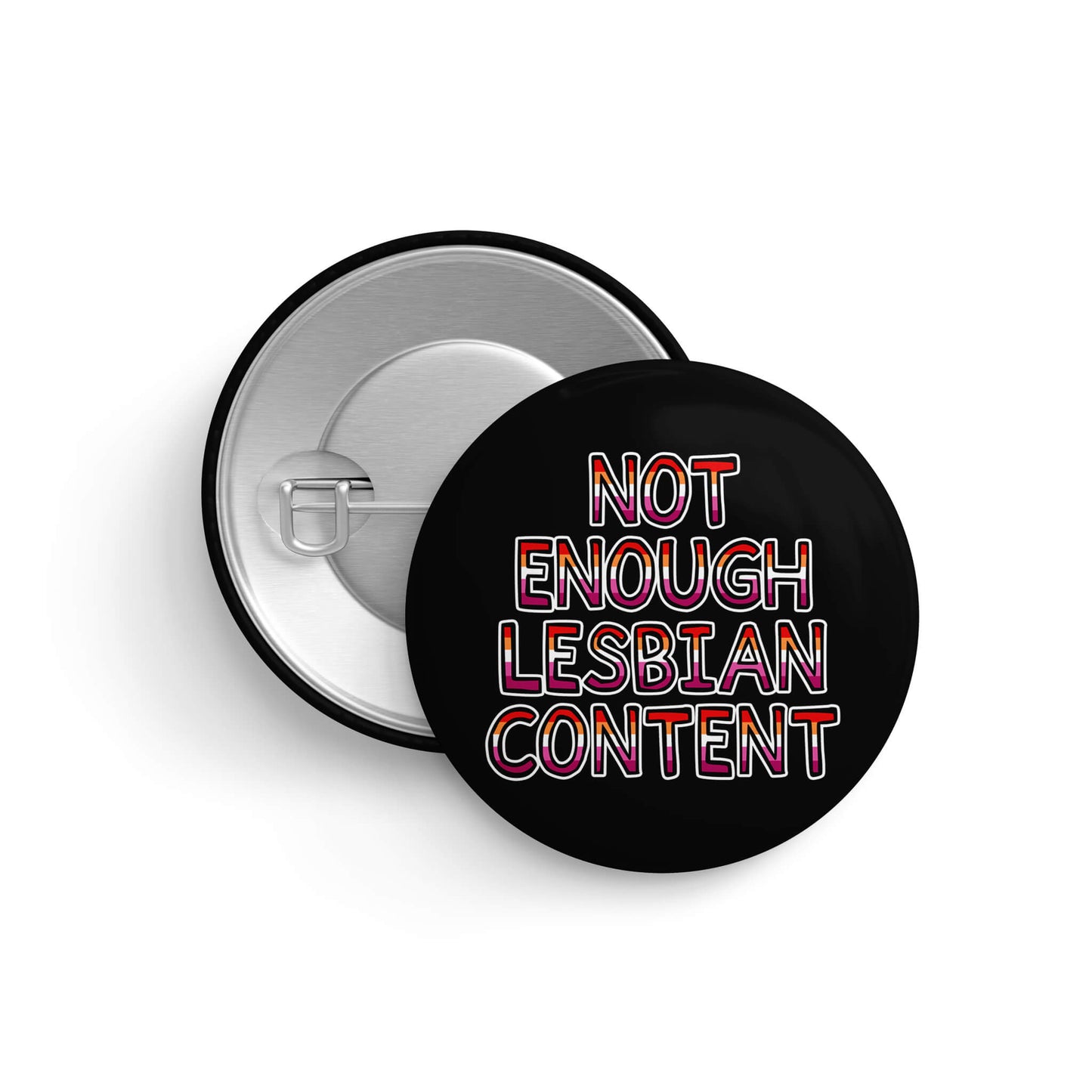 Not Enough Lesbian Content Pin