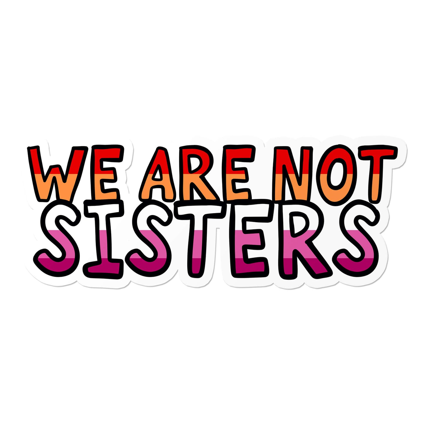 Lesbian We Are Not Sisters Sticker