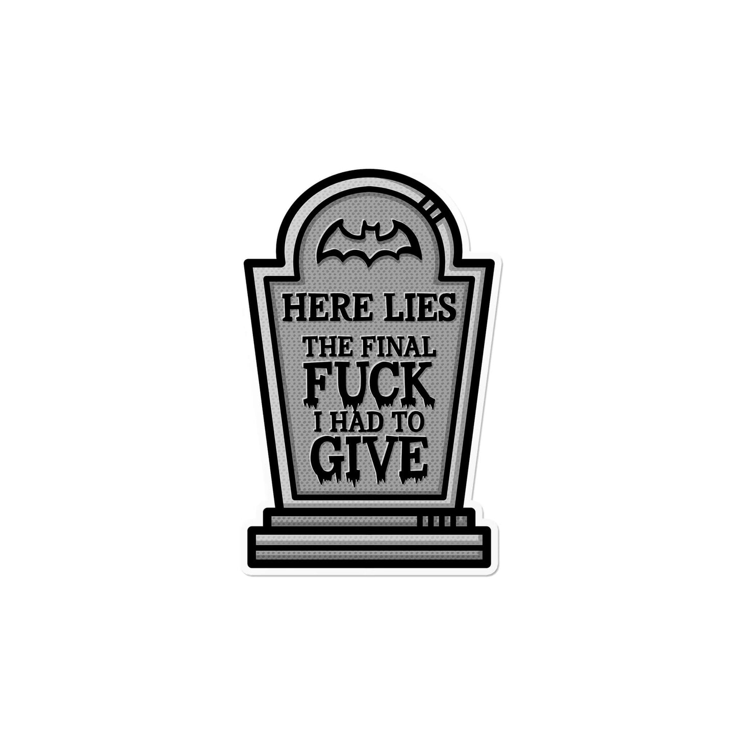 The Final Fuck I had to Give Tombstone Sticker