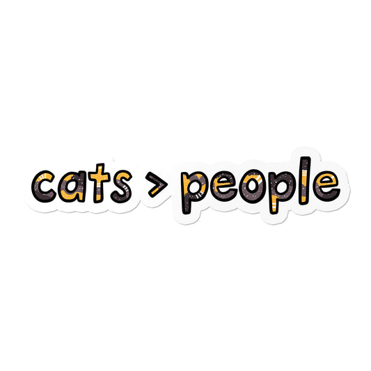 Cats are Greater than People Sticker