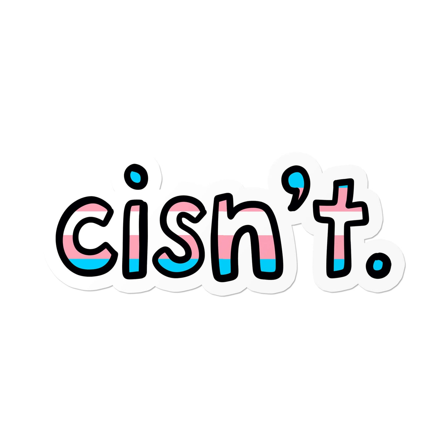 Transgender Cisn't Sticker