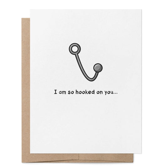 I Am So Hooked On You Card