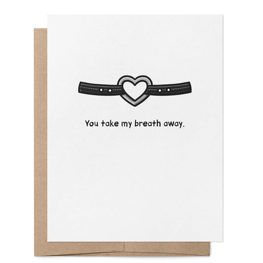 You Take my Breath Away Card