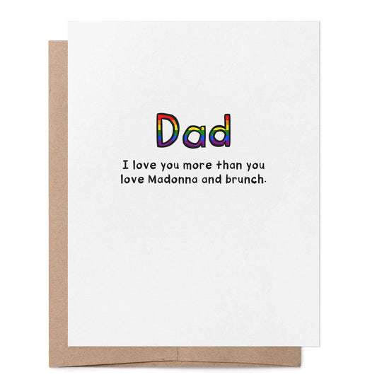 Gay Dad Love You More than Madonna and Brunch Card