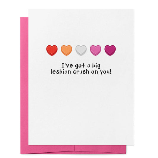 I've Got a Big Lesbian Crush on You Card