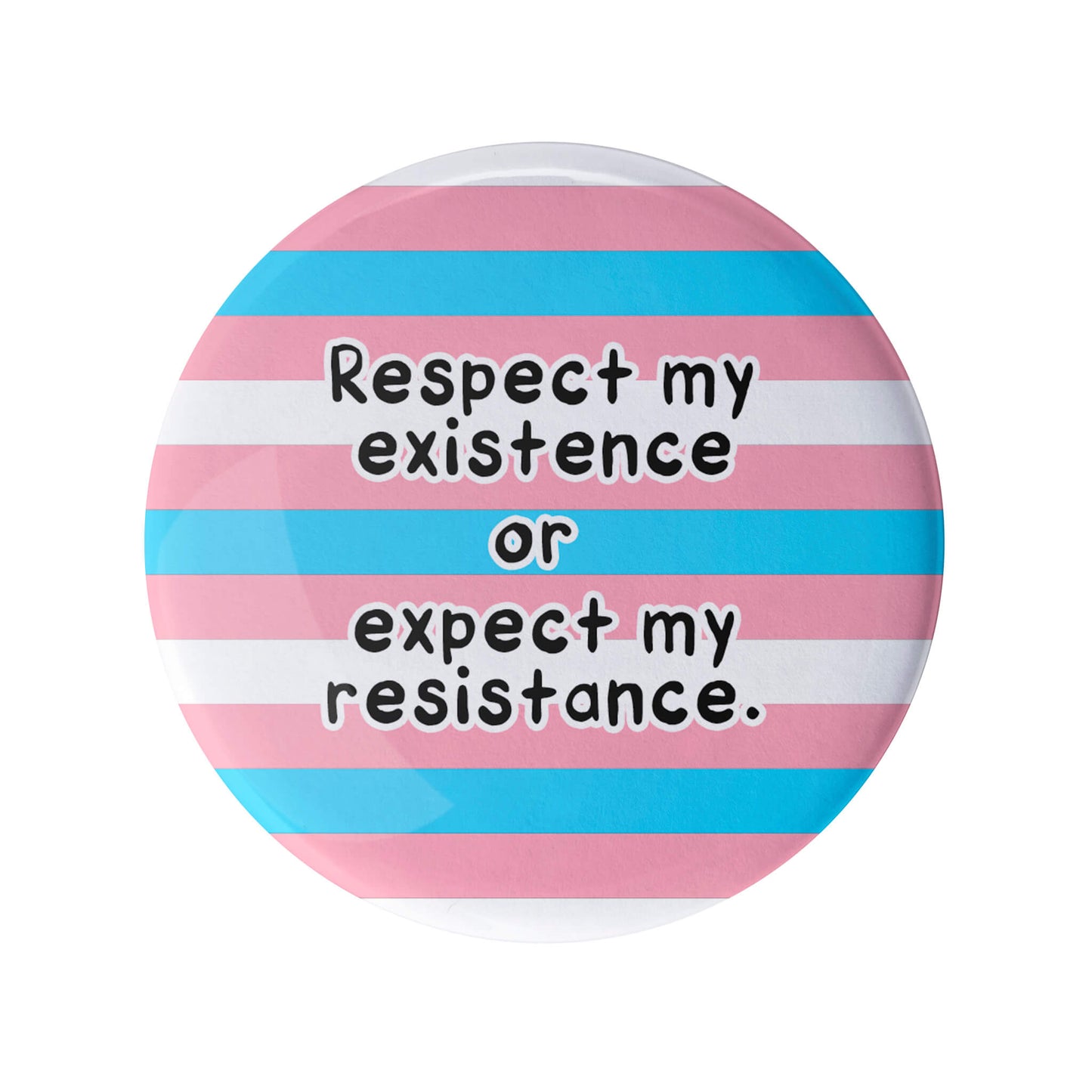 Respect My Existence Pin
