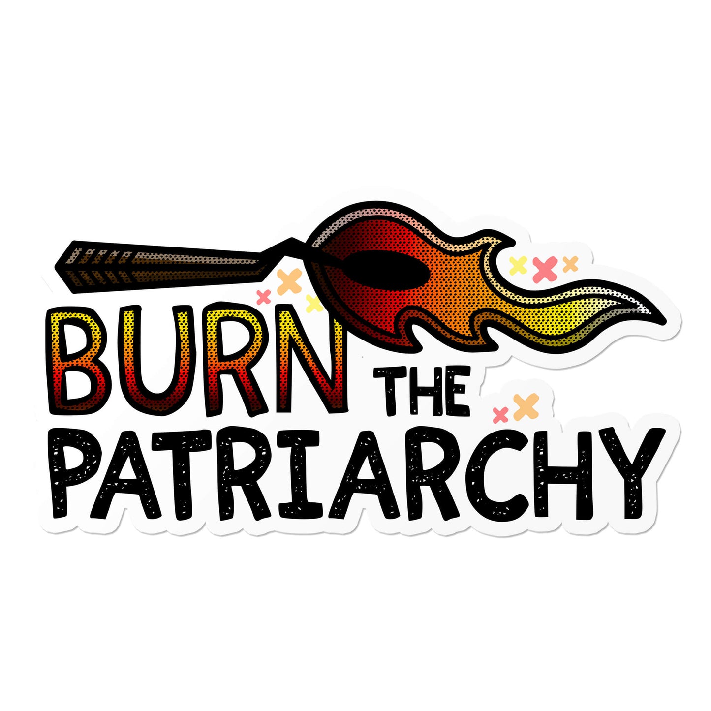 Burn the Patriarchy Sticker