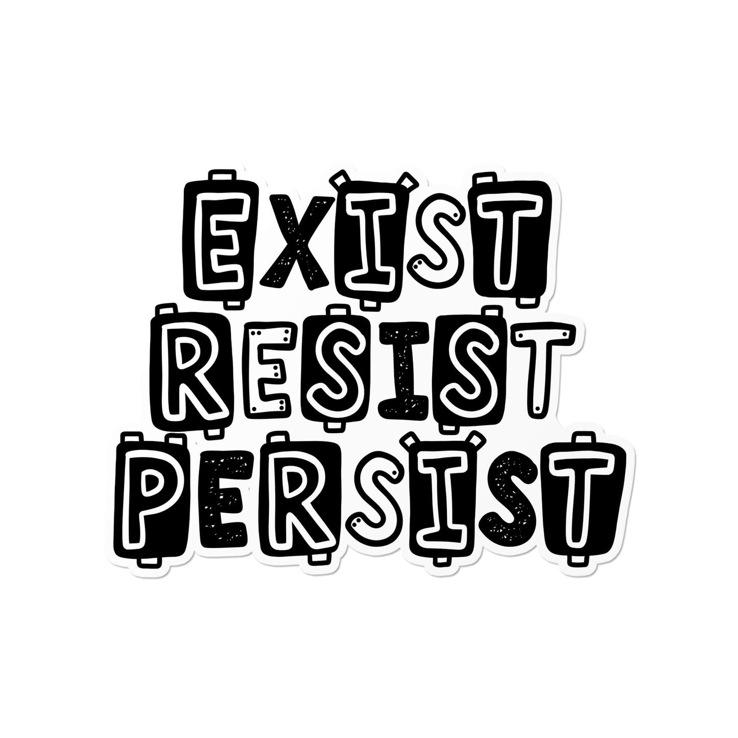 Exist Resist Persist Sticker