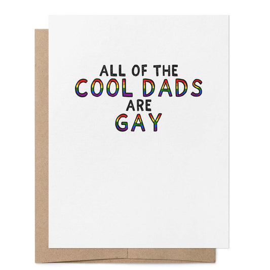 All the Cool Dads are Gay Card