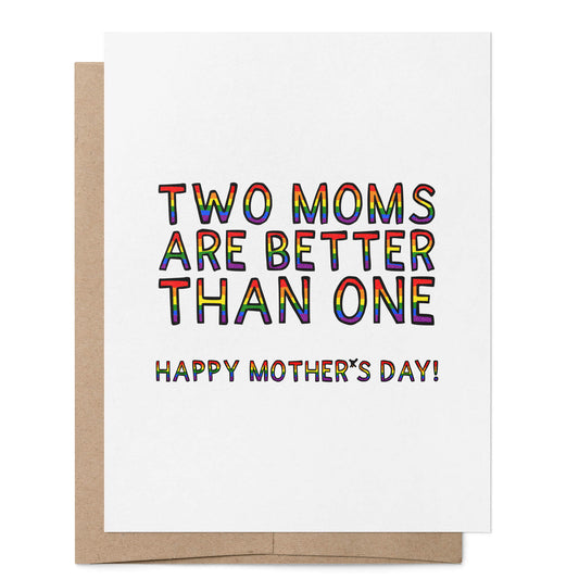 Two Moms are Better than One Mother's Day Card