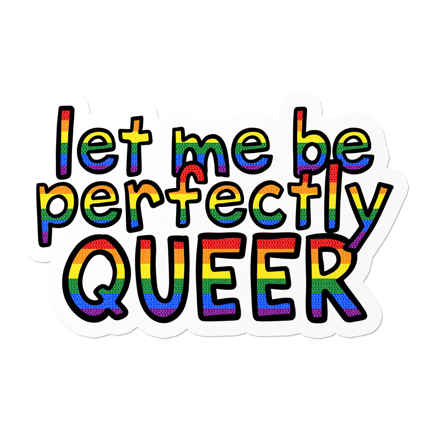 Let Me Be Perfectly Queer Sticker